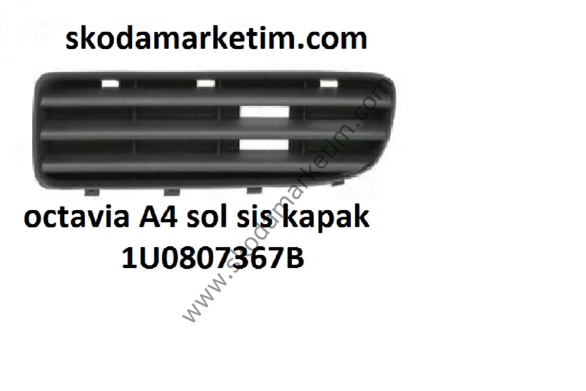OCTAVİA-A4-TAMPON KAPAK -SİS -KAPAK 2001/2008 -SOL-1U0807367B
