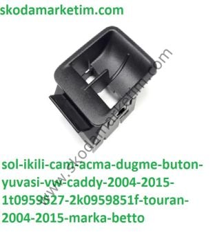SOL İKİLİ CAM AÇMA DÜĞME BUTON YUVASI-VW Caddy 2004-2015 - 1T0959527 2K0959851F Caddy 2004-2015,Touran 2004-2015-Marka: Betto -