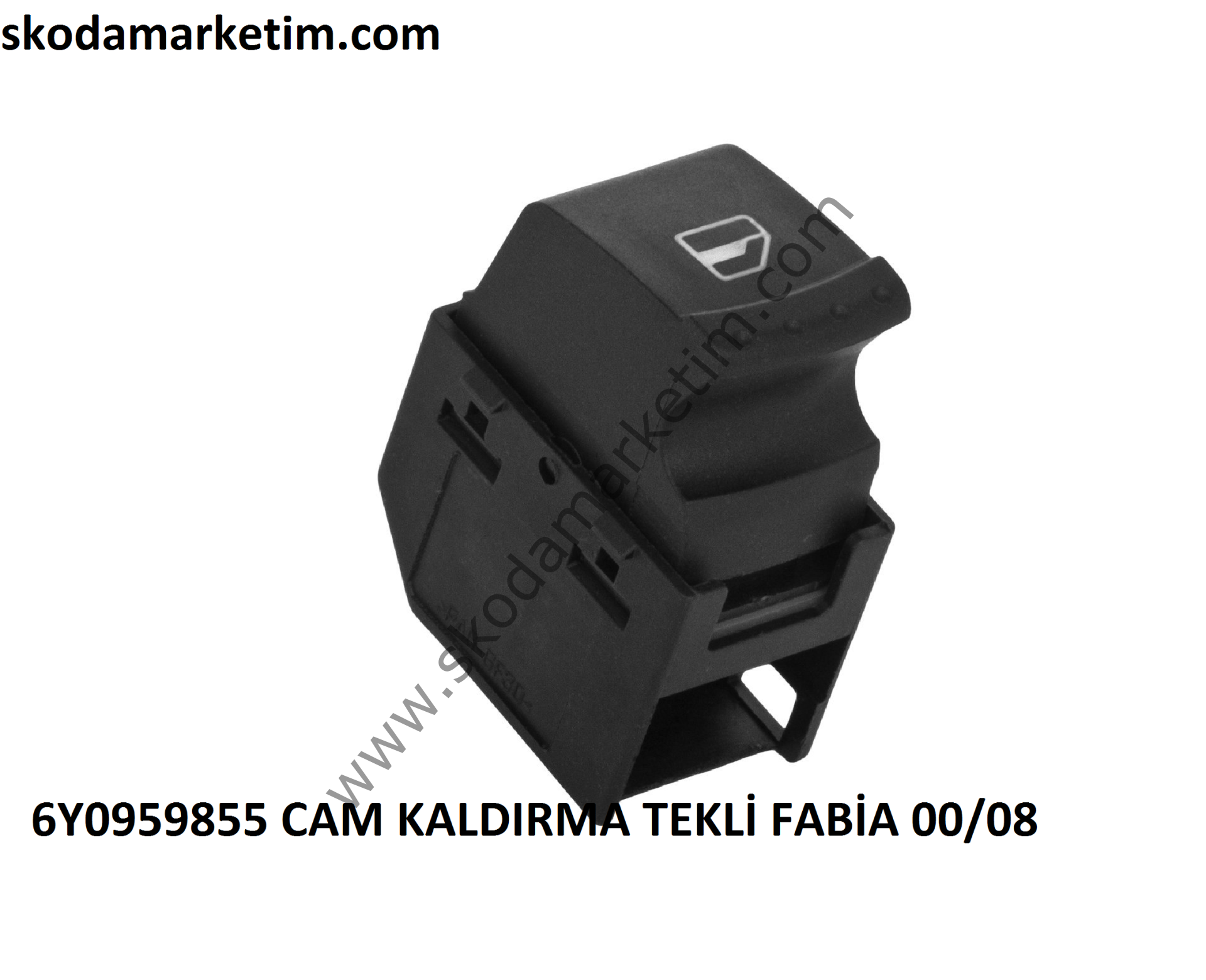 CAM AÇMA DÜĞMESİ FABİA 2000-2008 (Tekli)-6Y0959855