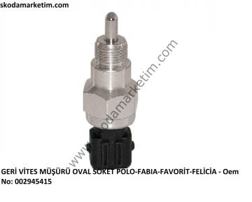 GERİ VİTES MÜŞÜRÜ OVAL SOKET-İNCE DİŞ- POLO-FABIA-FAVORİT-FELİCİA - Oem No: 002945415