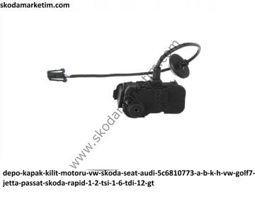 DEPO KAPAK KİLİT MOTORU VW-SKODA-SEAT-AUDİ-5C6810773 -A-B-K-H-VW GOLF7 JETTA PASSAT SKODA RAPID 1.2 TSI 1.6 TDI 12 >